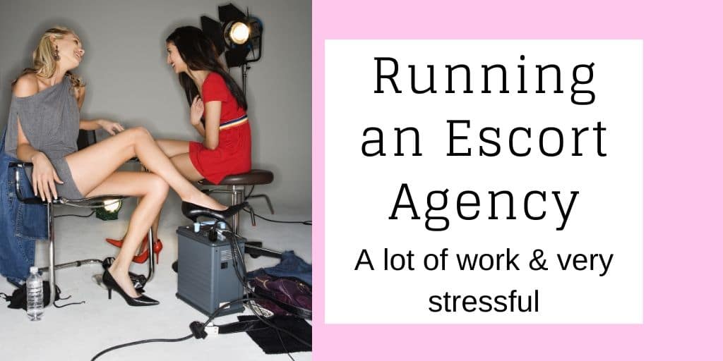 Running an Escort Agency is Hard Work